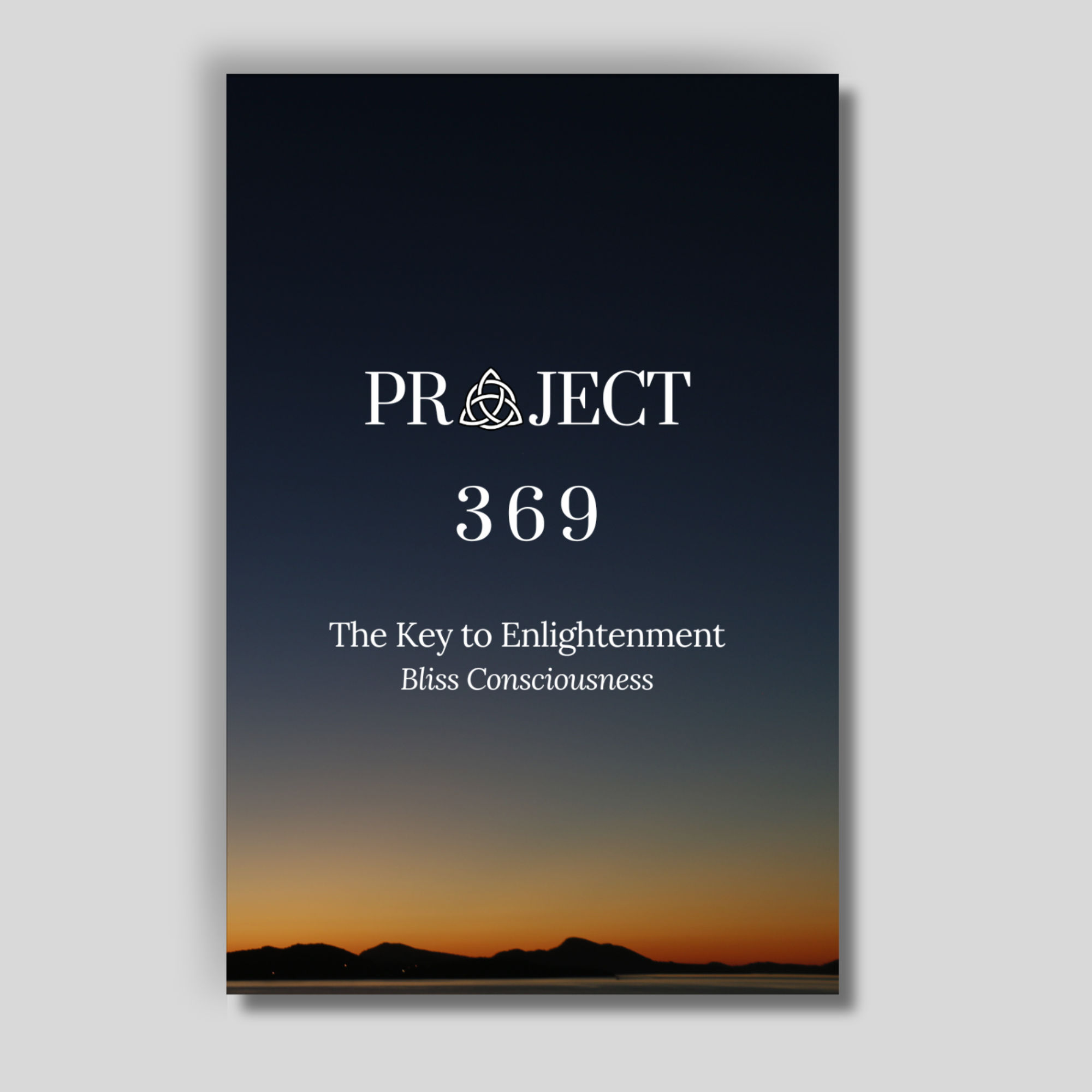 Project 369 - The Key to Enlightenment: Bliss Consciousness