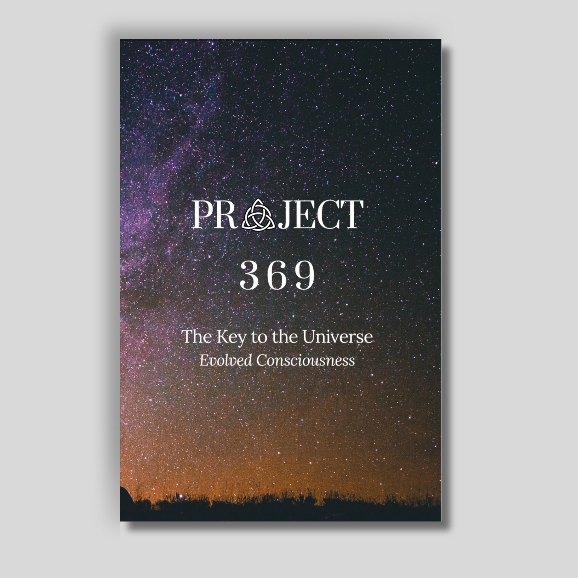 Project 369 - The Key to the Universe : Evolved Consciousness
