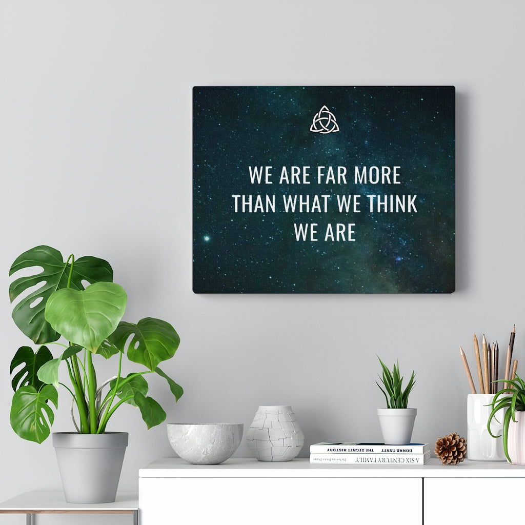 We Are Far More Than What We Think