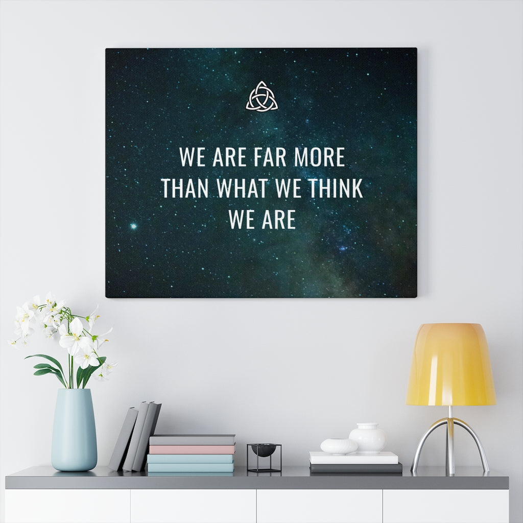 We Are Far More Than What We Think